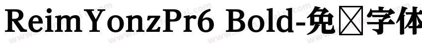 ReimYonzPr6 Bold字体转换